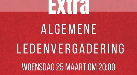 25 Maart om 20:00 Extra Algemene Ledenvergadering